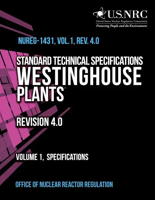 Standard Technical Specifications Westinghouse Plants Revision 4.0 Volume 1, Specifications - Paperback