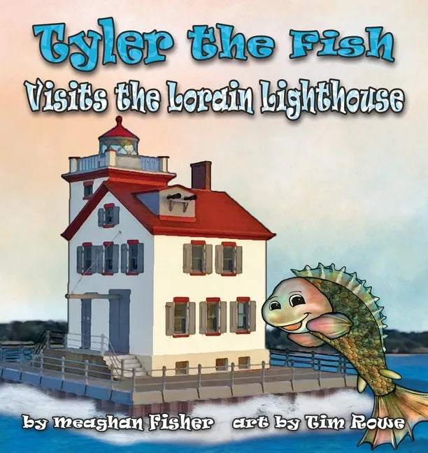 Tyler the Fish Visits the Lorain Lighthouse - Paperback