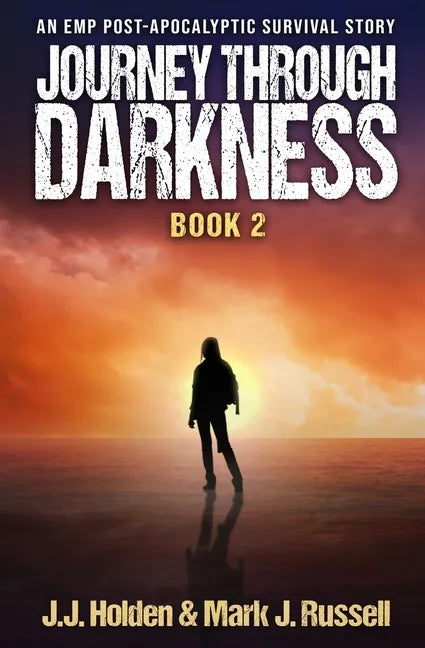 Journey Through Darkness: Book 2 (An EMP Post-Apocalyptic Survival Story) - Paperback