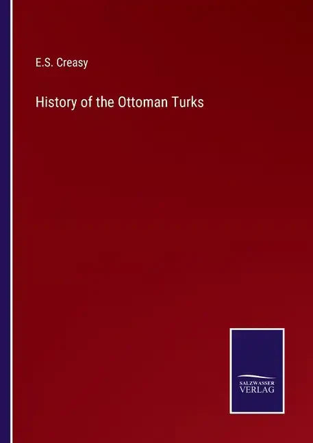 History of the Ottoman Turks - Paperback