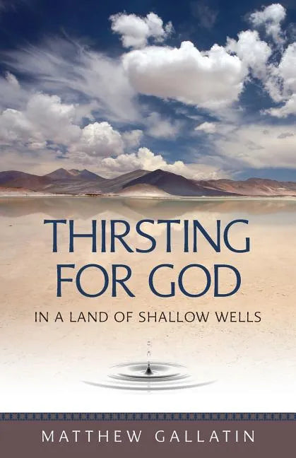 Thirsting for God: In a Land of Shallow Wells - Paperback