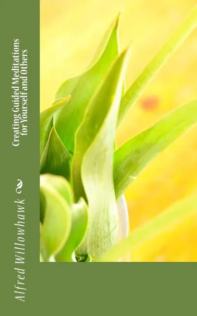Creating Guided Meditations for Yourself and Others - Paperback