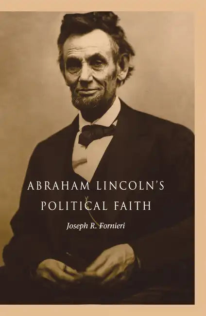 Abraham Lincoln's Political Faith - Hardcover