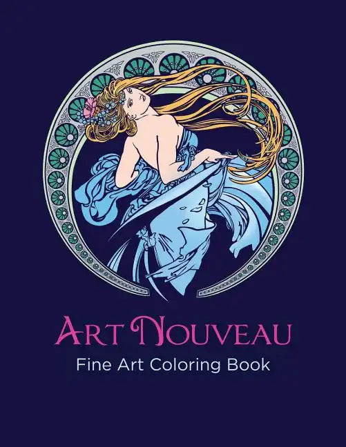 Art Nouveau Fine Art Coloring Book: An Adult Coloring Book - Paperback