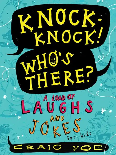 Knock-Knock! Who's There?: A Load of Laughs and Jokes for Kids - Paperback