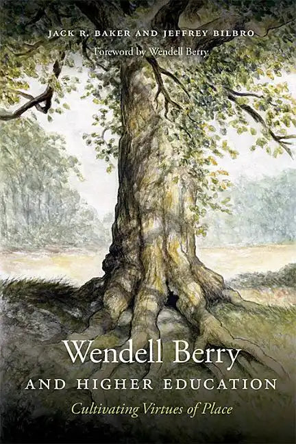 Wendell Berry and Higher Education: Cultivating Virtues of Place - Hardcover