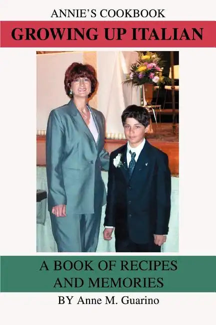 Growing Up Italian: A Book of Recipes and Memories - Paperback