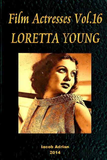 Film Actresses Vol.16 LORETTA YOUNG: Part 1 - Paperback