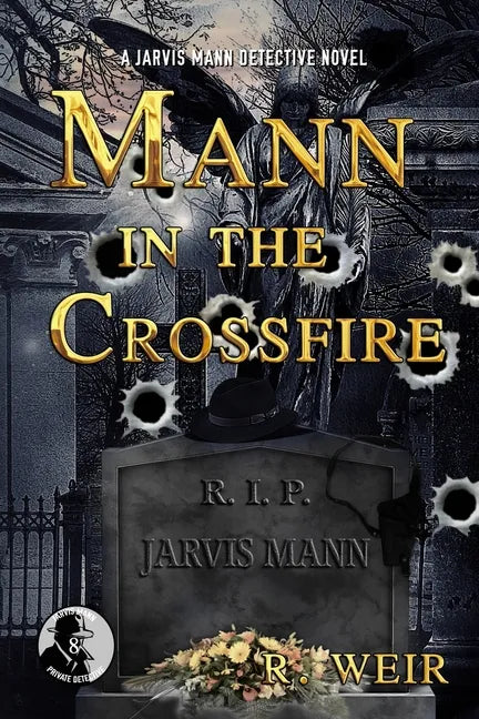 Mann in the Crossfire: A Jarvis Mann Hardboiled Detective Mystery Novel - Paperback