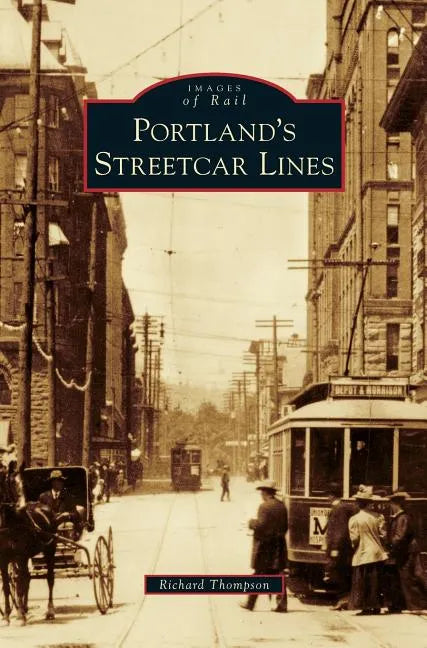 Portland's Streetcar Lines - Hardcover