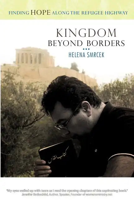 Kingdom Beyond Borders: Finding Hope Along the Refugee Highway - Paperback