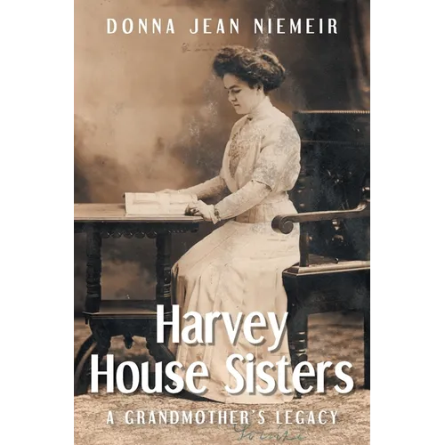 Harvey House Sisters: A Grandmother's Legacy - Paperback