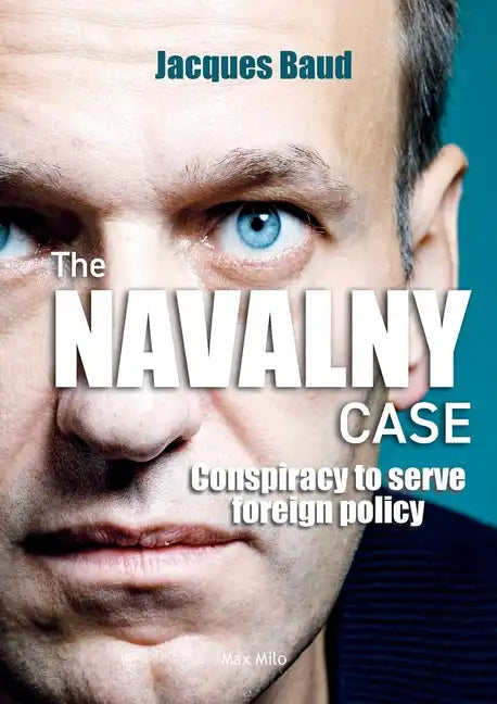 The Navalny case: Conspiracy to serve foreign policy - Paperback