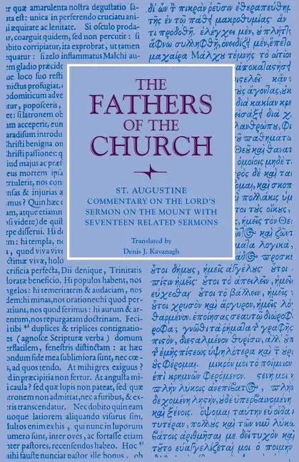 Commentary on the Lord's Sermon on the Mount with Seventeen Related Sermons - Paperback