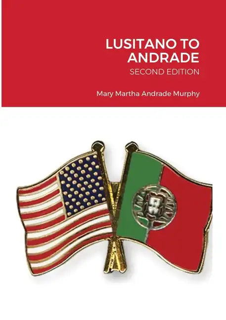 Lusitano to Andrade-Second Edition: A Family History - Paperback