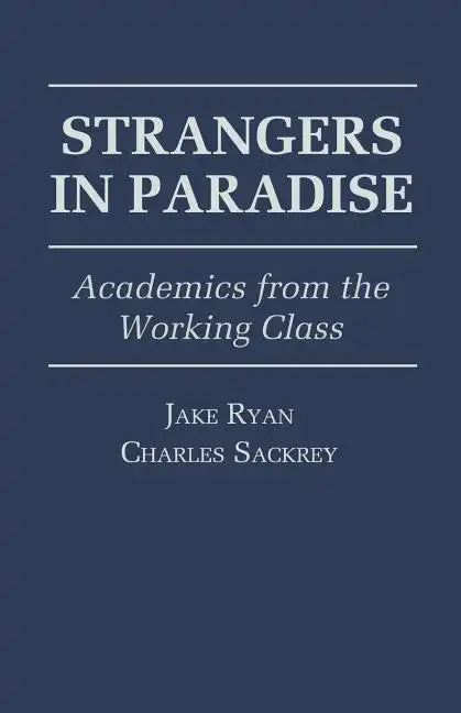 Strangers in Paradise: Academics from the Working Class - Paperback