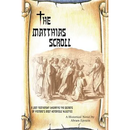 The Matthias Scroll: A Lost Testament Unearths the Secrets of History's Most Notorious Injustice - Paperback