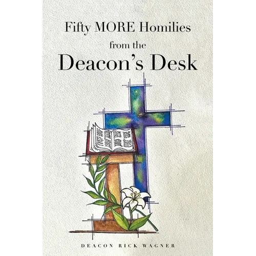 Fifty MORE Homilies from the Deacon's Desk - Paperback