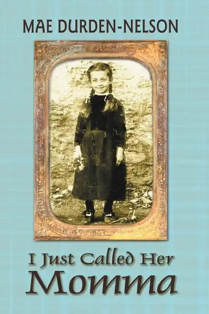 I Just Called Her Momma - Paperback
