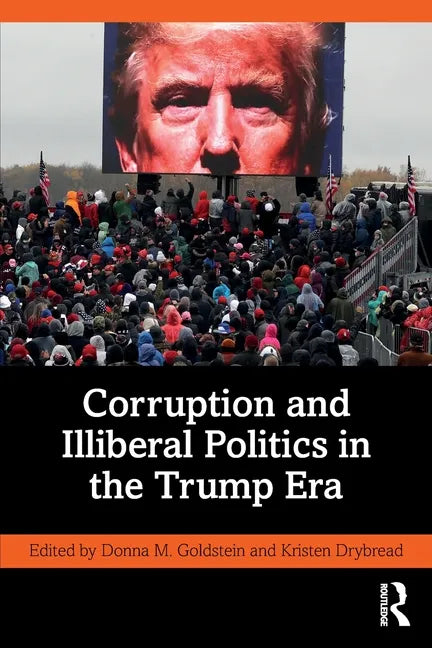 Corruption and Illiberal Politics in the Trump Era - Paperback