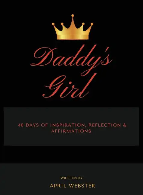 Daddy's Girl, 40 Days of Inspiration, Reflection & Affirmations - Hardcover