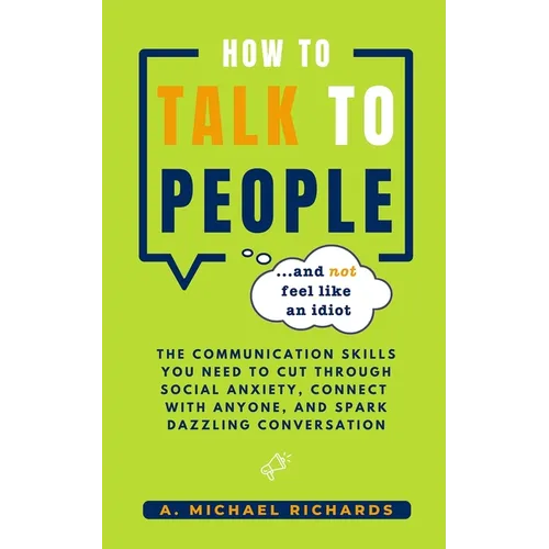How to Talk to People (and not feel like an idiot) - Paperback