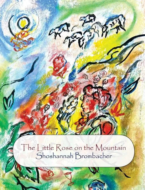 The Little Rose on the Mountain - Hardcover