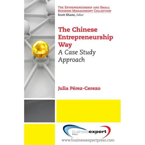 The Chinese Entrepreneurship Way: A Case Study Approach - Paperback