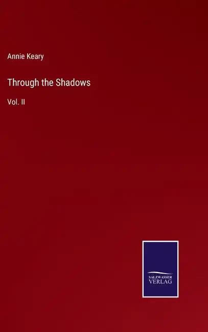 Through the Shadows: Vol. II - Hardcover