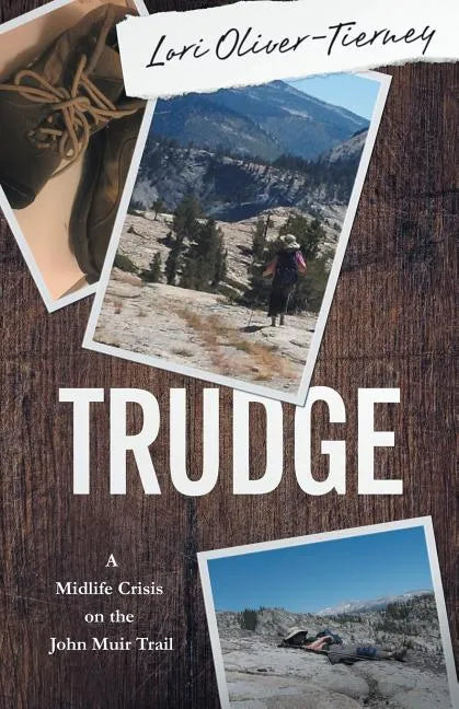 Trudge: A Midlife Crisis on the John Muir Trail - Paperback