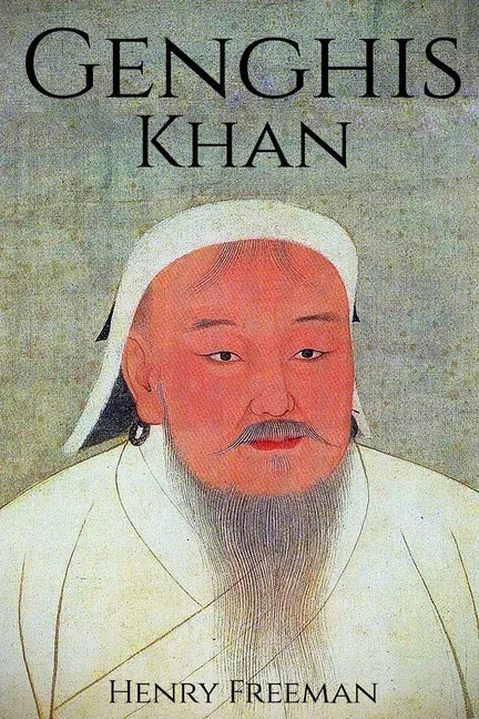 Genghis Khan: A Life From Beginning to End - Paperback
