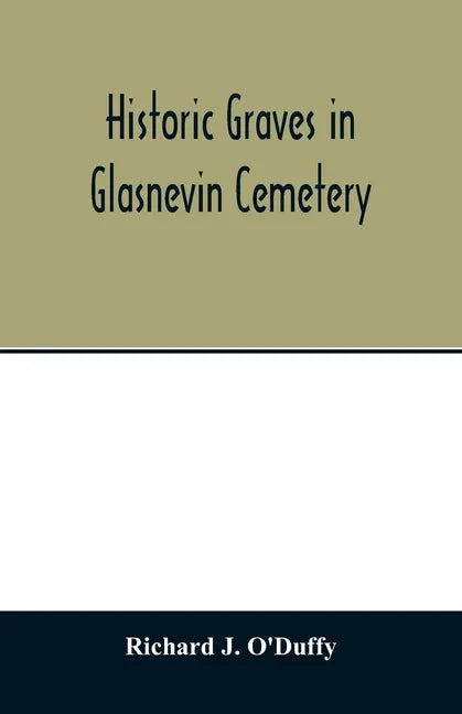 Historic graves in Glasnevin cemetery - Paperback