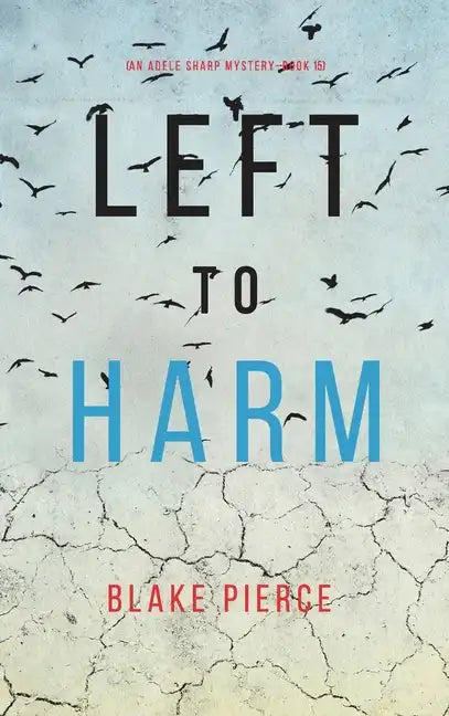 Left to Harm (An Adele Sharp Mystery-Book Fifteen) - Hardcover
