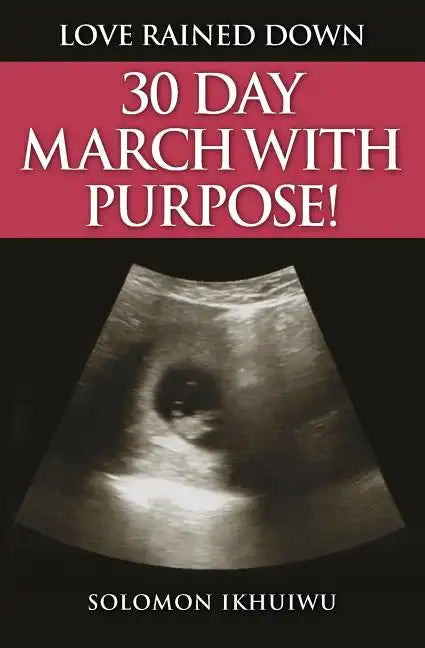 Love Rained Down: 30 Day March with Purpose - Paperback