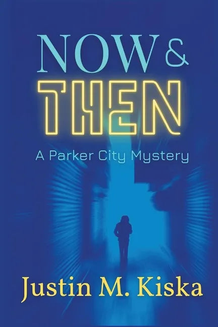 Now & Then: A Parker City Mystery - Paperback