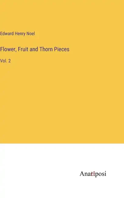 Flower, Fruit and Thorn Pieces: Vol. 2 - Hardcover