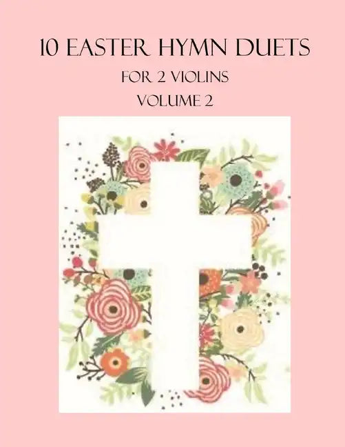 10 Easter Duets for 2 Violins: Volume 2 - Paperback