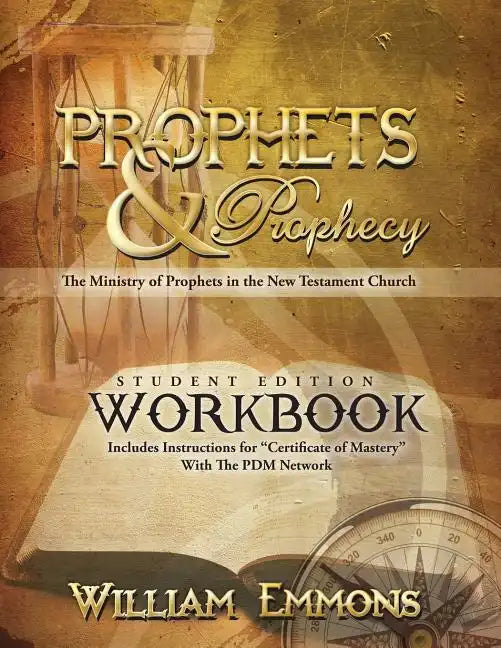 Prophets & Prophecy Student Edition Workbook: The Ministry of Prophets in the New Testament Church - Paperback