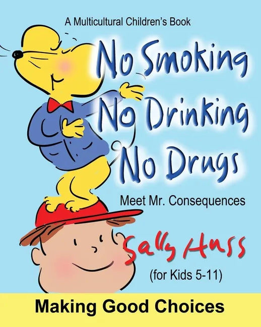 No Smoking, No Drinking, No Drugs: (a Children's Multicultural Book) - Paperback