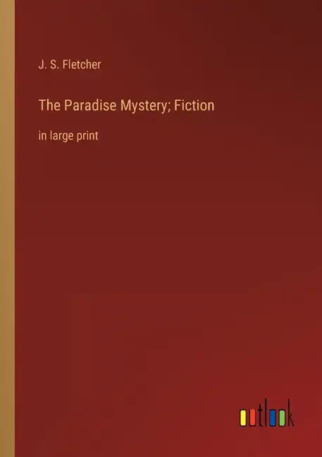 The Paradise Mystery; Fiction: in large print - Paperback