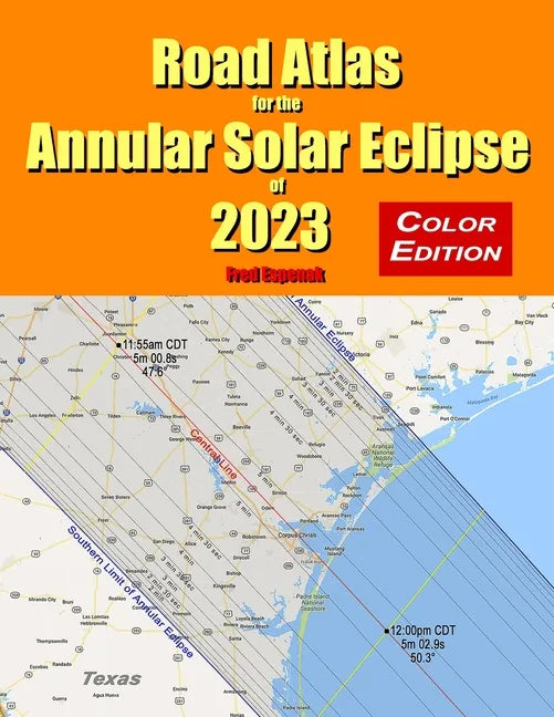 Road Atlas for the Annular Solar Eclipse of 2023 - Color Edition - Paperback