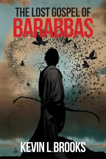 The Lost Gospel of Barabbas: The Thirteenth Apostle - Paperback