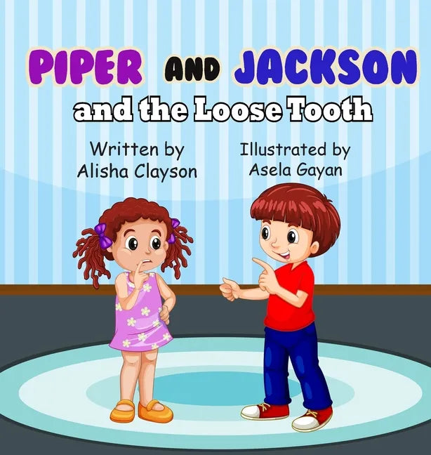 Piper & Jackson & The Loose Tooth - Hardcover