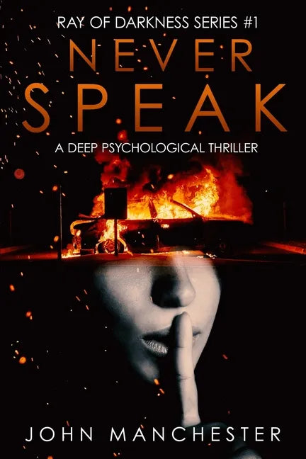Never Speak: A Psychological Thriller (Ray of Darkness Series Book 1) - Paperback