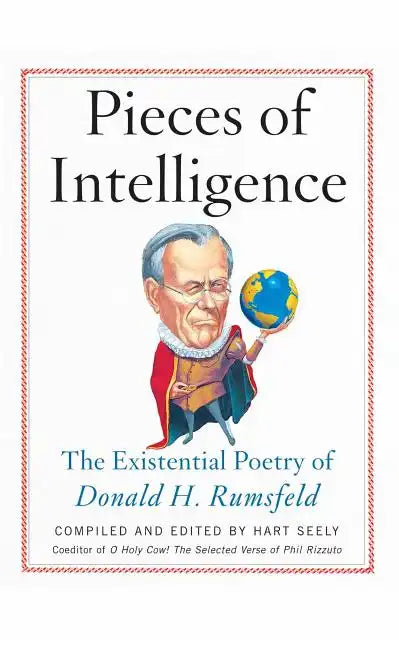 Pieces of Intelligence: The Existential Poetry of Donald H. Rumsfeld - Paperback