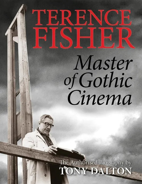 Terence Fisher: Master of Gothic Cinema - Paperback