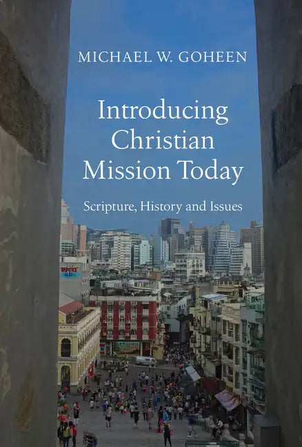 Introducing Christian Mission Today: Scripture, History and Issues - Hardcover