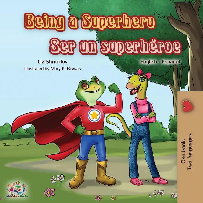 Being a Superhero Ser un superhéroe: English Spanish Bilingual Book - Paperback