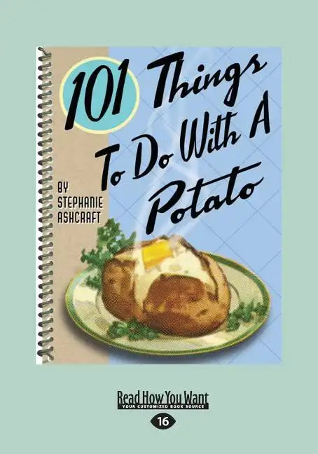 101 Things to Do with a Potato (Large Print 16pt) - Paperback
