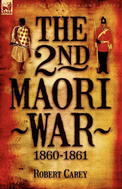 The 2nd Maori War: 1860-1861 - Paperback